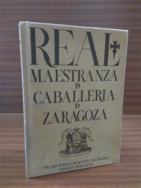 LA REAL MAESTRANZA DE CABALLERA DE ZARAGOZA